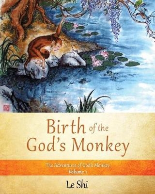 Birth of the God's Monkey - Le Shi