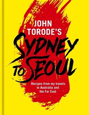 John Torode's Sydney to Seoul - John Torode