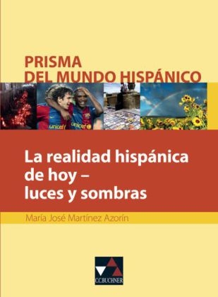 Prisma del mundo hispánico / La realidad hispánica de hoy - luces y sombras - María José Martínez Azorín