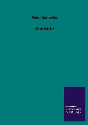 Gedichte - Peter Cornelius