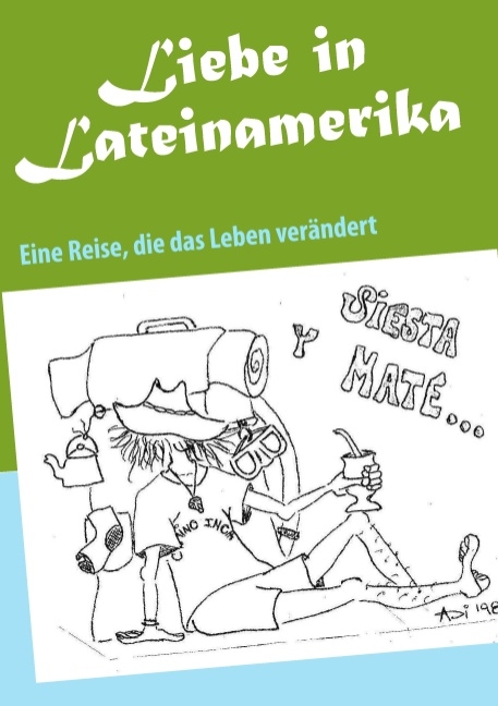 Liebe in Lateinamerika - Dirk Gerhards