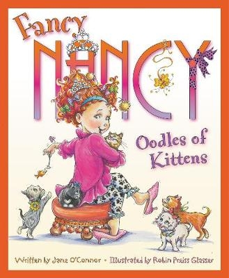 Fancy Nancy: Oodles of Kittens - Jane O'Connor