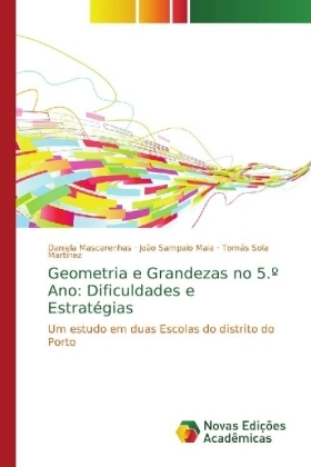 Geometria e Grandezas no 5.Âº Ano: Dificuldades e EstratÃ©gias - Daniela Mascarenhas, JoÃ£o Sampaio Maia, TomÃ¡s Sola MartÃ­nez