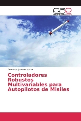 Controladores Robustos Multivariables para Autopilotos de Misiles - Fernando Jimenez Motte