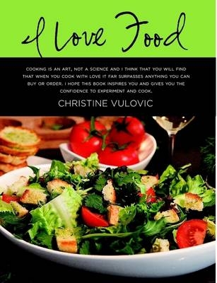 I Love Food - Christine Vulovic