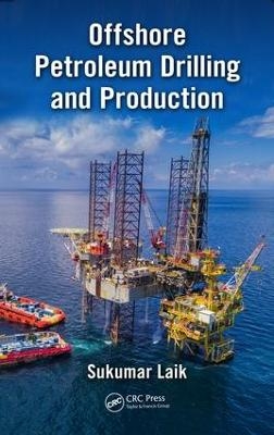 Offshore Petroleum Drilling and Production - Sukumar Dr. Laik