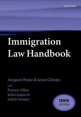 Immigration Law Handbook - Margaret Phelan, James Gillespie, Frances Allen, Julia Gasparro, Jo Swaney
