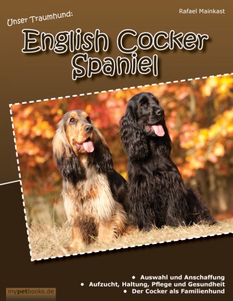 Unser Traumhund: English Cocker Spaniel - Rafael Mainkast