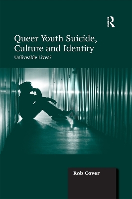 Queer Youth Suicide, Culture and Identity - Rob Cover