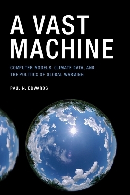 A Vast Machine - Paul N. Edwards