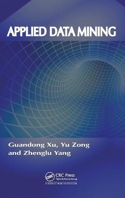 Applied Data Mining - Guandong Xu, Yu Zong, Zhenglu Yang