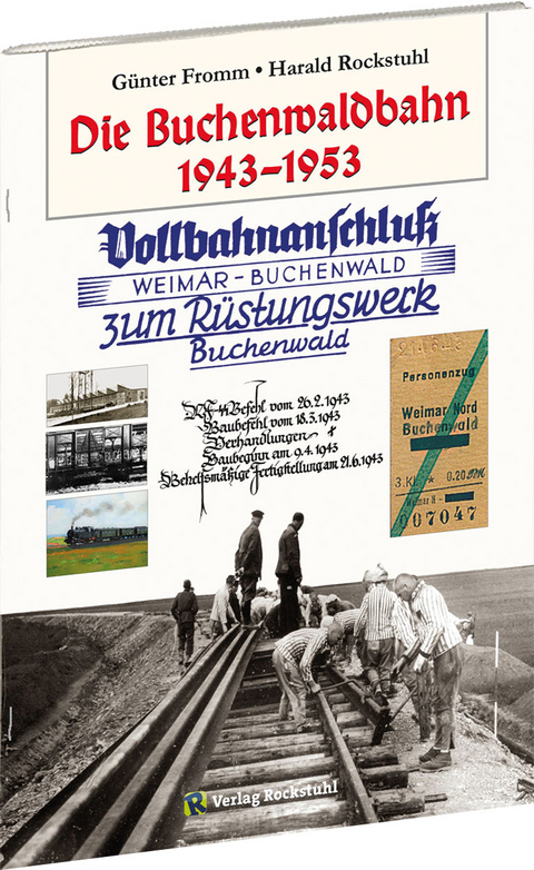 DIE BUCHENWALDBAHN 1943–1953 - Günter Fromm, Harald Rockstuhl