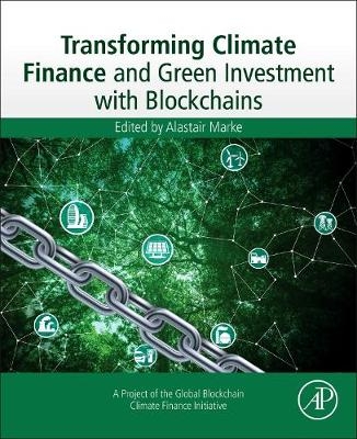 Transforming Climate Finance and Green Investment with Blockchains - 