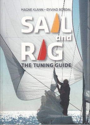 Sail and Rig - The Tuning Guide - Magne Klann, Oyvind Bordal