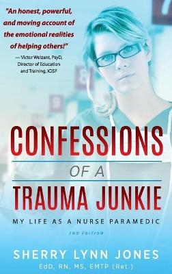 Confessions of a Trauma Junkie - Sherry Lynn Jones