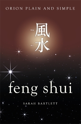 Feng Shui, Orion Plain and Simple - Sarah Bartlett