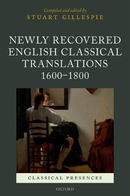 Newly Recovered English Classical Translations, 1600-1800 - Stuart Gillespie