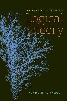 An Introduction to Logical Theory - Aladdin M. Yaqub