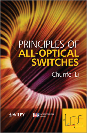 Principles of All-Optical Switching - Chunfei Li