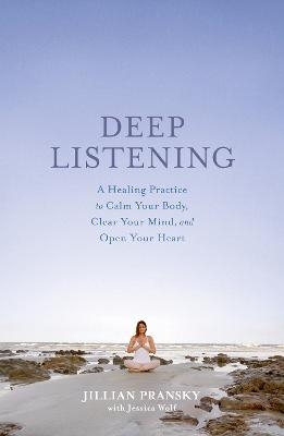 Deep Listening - Jillian Pransky