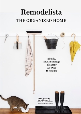 Remodelista: The Organized Home - Julie Carlson, Margot Guralnick