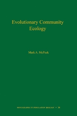 Evolutionary Community Ecology, Volume 58 - Mark A. McPeek