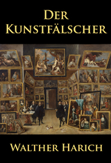 Der Kunstfälscher - Walther Harich