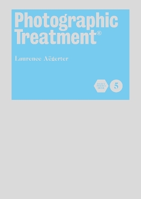 Photographic Treatment Vol 5 - Laurence Aegerter