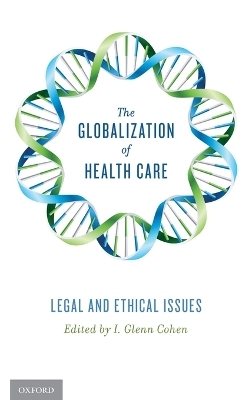 The Globalization of Health Care - I. Glenn Cohen