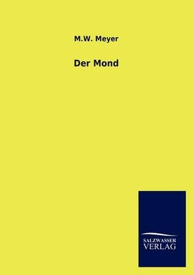 Der Mond - M. W. Meyer