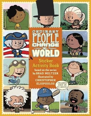 Ordinary People Change the World Sticker Activity Book - Brad Meltzer, Christopher Eliopoulos