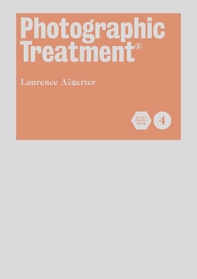 Photographic Treatment Vol 4 - Laurence Aegerter