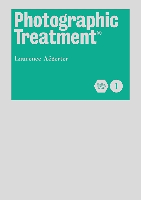 Photographic Treatment Vol 1 - Laurence Aegerter