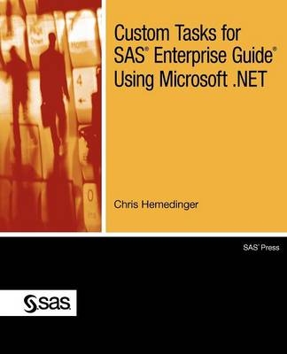 Custom Tasks for SAS Enterprise Guide Using Microsoft .NET - Chris Hemedinger