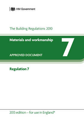 Approved Document Regulation 7: Materials and workmanship (2013 Edition - for use in England) -  DCLG