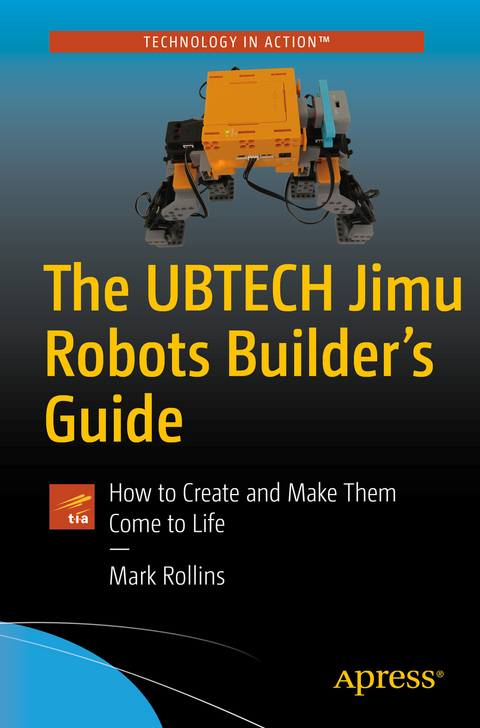 The UBTECH Jimu Robots Builder’s Guide - Mark Rollins