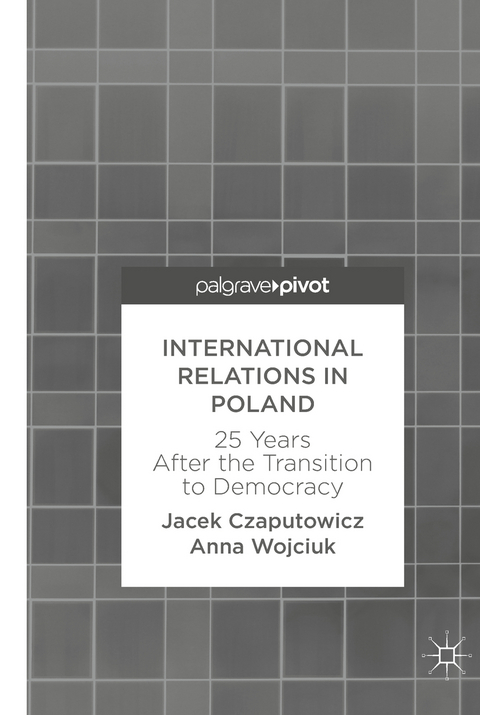 International Relations in Poland - Jacek Czaputowicz, Anna Wojciuk