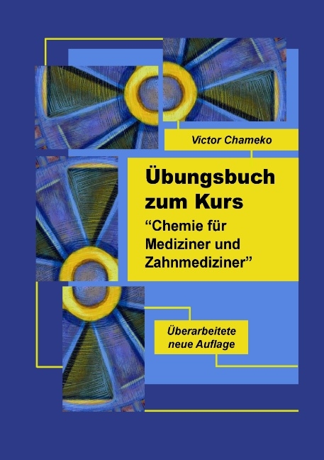 Übungsbuch zum Kurs "Chemie für Mediziner und Zahnmediziner" - Victor Chameko