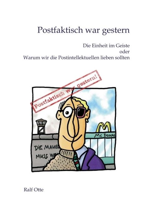 Postfaktisch war gestern - Ralf Otte