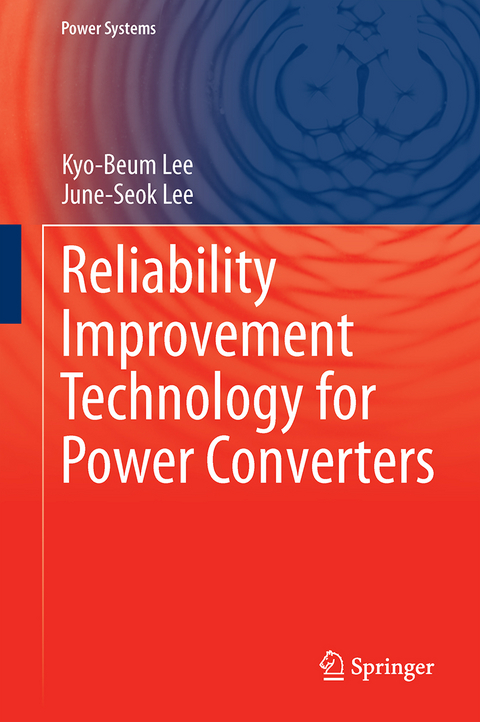 Reliability Improvement Technology for Power Converters - Kyo-Beum Lee, June-Seok Lee