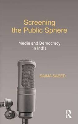 Screening the Public Sphere - Saima Saeed