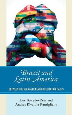 Brazil and Latin America - José Briceño-Ruiz, Andrés Rivarola Puntigliano