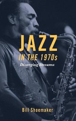 Jazz in the 1970s - Bill Shoemaker