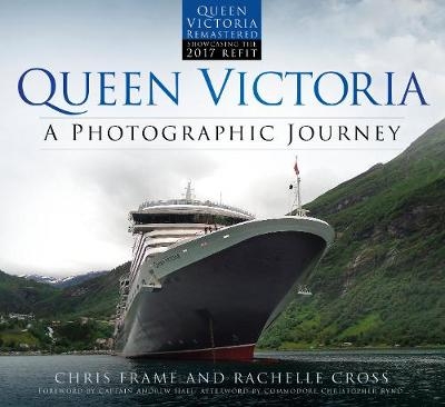Queen Victoria: A Photographic Journey - Chris Frame, Rachelle Cross