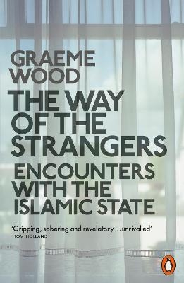 The Way of the Strangers - Graeme Wood