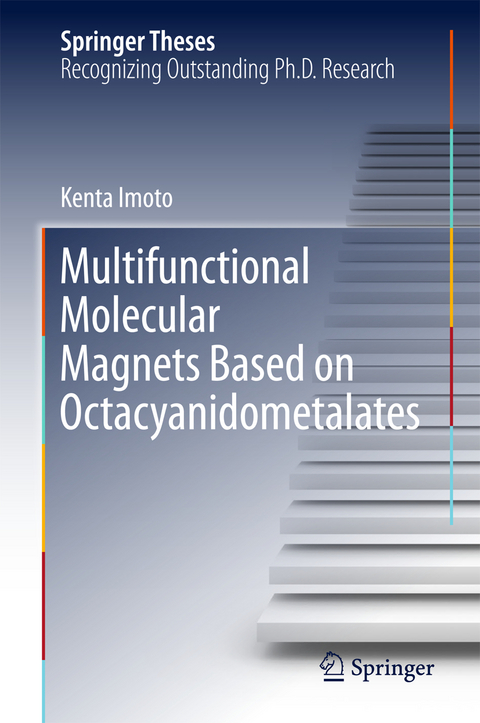 Multifunctional Molecular Magnets Based on Octacyanidometalates - Kenta Imoto