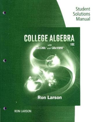 Study Guide with Student Solutions Manual for Larson's College Algebra,  10th - Charles Larson