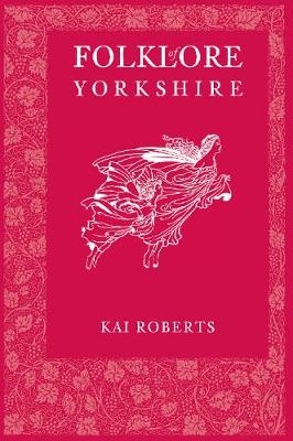 Folklore of Yorkshire - Kai Roberts