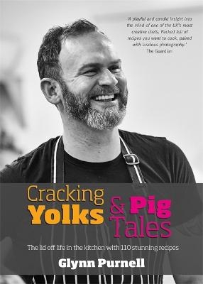 Cracking Yolks & Pig Tales - Glynn Purnell