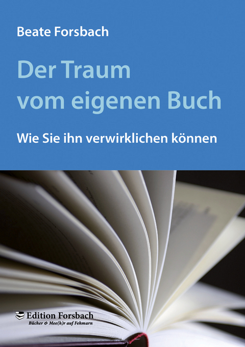 Der Traum vom eigenen Buch - Beate Forsbach